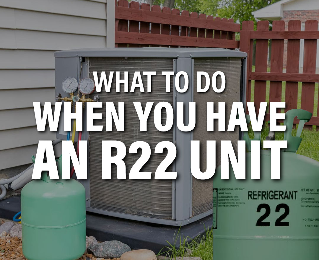 What to Do When You Have an R22 Unit